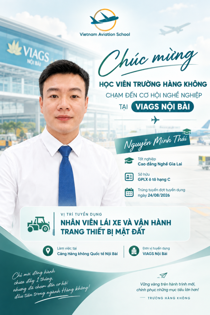 🌻CHÚC MỪNG HỌC VIÊN TRƯỜNG HÀNG KHÔNG CHẠM ĐẾN CƠ HỘI NGHỀ NGHIỆP TẠI VIAGS NỘI BÀI